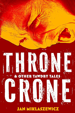 Throne Crone & Other Tawdry Tales