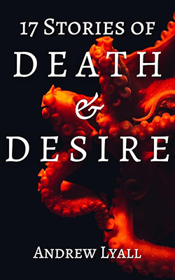 17 Stories of Death and Desire