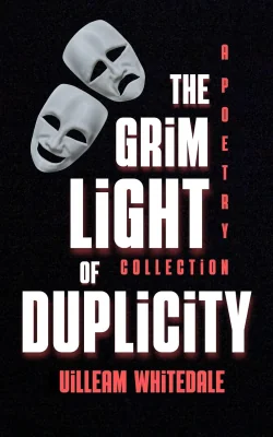 The Grim Light of Duplicity