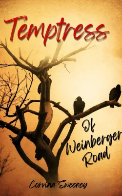 The Temptress of Weinberger Road